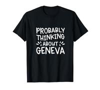 Probably Thinking About Geneva T-Shirt