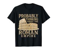 Probably Thinking About Roman Empire Italy Roman Roma Rome T-Shirt