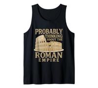 Probably Thinking About Roman Empire Italy Roman Roma Rome Tank Top