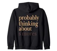 Probably Thinking About S'mores Funny For Campfire Fans Zip Hoodie