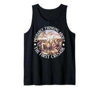 Probably Thinking About The First Crusade Tank Top