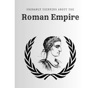 Probably Thinking About The Roman Empire: 8.5x11 Lined Journal - 120 Pages - Notebook for journal, writing, notes, lists, or memos