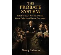 Probate in Practice: Structure, Process, and the Reality of Estate Outcomes - What You Are Not Told