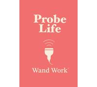 Probe Life: A Wand Work™ Pun Journal for Sonographers, Funny Ultrasound Gift for Students, Techs & Healthcare Heroes