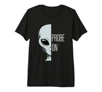 Probe On Funny Pun and Retro Grey Alien UFO Sighting Premium T-Shirt
