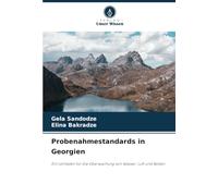 Probenahmestandards in Georgien: Ein Leitfaden für die Überwachung von Wasser, Luft und Böden