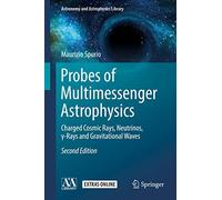 Probes of Multimessenger Astrophysics: Charged cosmic rays, neutrinos, γ-rays and gravitational waves (Astronomy and Astrophysics Library)