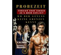 PROBEZEIT. VERSION OHNE ZENSUR: WO DER GENUSS KEINE GRENZEN KENNT. (Alexandre (Deutsch))