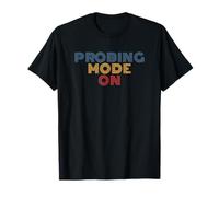Probing Mode On Funny Pun and Retro Grey Alien UFO T-Shirt
