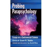 Probing Parapsychology : Essays on a Controversial Science