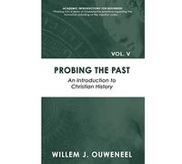 Probing the Past: An Introduction to Christian History: 5 (Academic Introductions for Beginners)