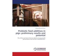 Probiotic feed additives in pigs: preliminary results and potential