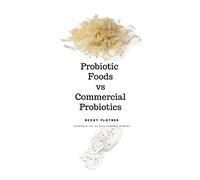 Probiotic Foods vs Commercial Probiotics