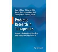 Probiotic Research in Therapeutics: Volume 3: Probiotics and Gut Skin Axis-Inside Out and Outside In