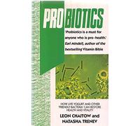 Probiotics: A Revolutionary Friendly Bacteria Way to Vital Health and Well-being