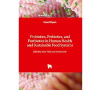 Probiotics, Prebiotics, and Postbiotics in Human Health and Sustainable Food Systems