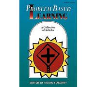 Problem Based Learning: A Collection of Articles
