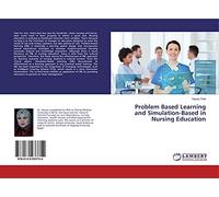 Problem Based Learning and Simulation-Based in Nursing Education