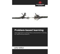 Problem-based learning: As an approach to linking theory and practice in training for healthcare professions