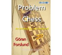 Problem Chess: Art and Magic on the Chessboard (Chess Problems and Studies)