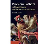 Problem Fathers in Shakespeare and Renaissance Drama