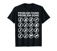 Problem Found Problem Gone Pest Control T-Shirt