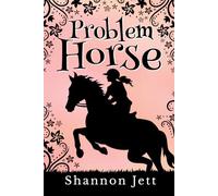 Problem Horse: A Story for Kids Who Love Horses (High Lane Farm)