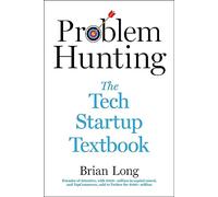 Problem Hunting: The Tech Startup Textbook