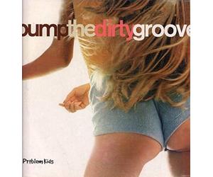 Problem Kids - Pump the Dirty Groove [VINYL]