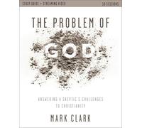Problem of God Study Guide plus Streaming Video | Softcover: Answering a Skeptic’s Challenges to Christianity