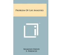 Problem of Lay Analyses by Sigmund Freud (2011-04-26)