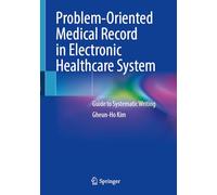 Problem-Oriented Medical Record in Electronic Healthcare System: Guide to Systematic Writing