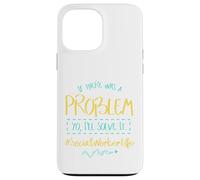 Problem Solver Community Helper Social Worker I Will Solve It Case for iPhone 13 Pro Max