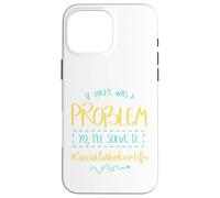 Problem Solver Community Helper Social Worker I Will Solve It Case for iPhone 16 Pro Max