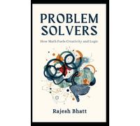 problem-solvers: how-math-fuels-creativity-and-logic