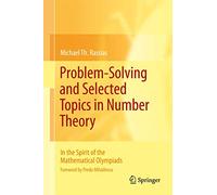 Problem-Solving and Selected Topics in Number Theory: In the Spirit of the Mathematical Olympiads