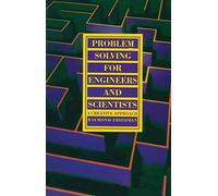 Problem Solving For Engineers and Scientists: A Creative Approach