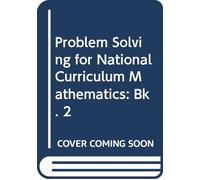 Problem Solving for National Curriculum Mathematics: Bk. 2
