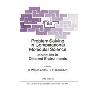 Problem Solving in Computational Molecular Science: Molecules in Different Environments: 500 (Nato Science Series C:, 500)