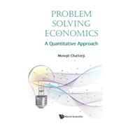 Problem Solving In Economics: A Quantitative Approach