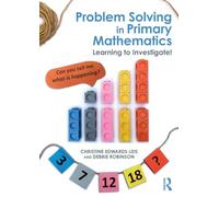 Problem Solving in Primary Mathematics: Learning to Investigate!