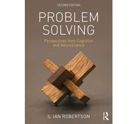 Problem Solving : Perspectives from Cognition and Neuroscience
