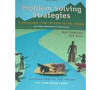 Problem Solving Strategies: Crossing the River With Dogs and Other Mathematical Adventures