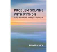 Problem Solving with Python: Using Computational Thinking in Everyday Life