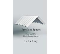 Problem Spaces : How and Why Methodology Matters