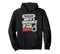 Problem Write A Grievance And Spell My Name Right Pullover Hoodie