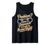 Problem Write A Grievance and Spell My Name Right |- Tank Top