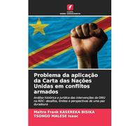Problema da aplicação da Carta das Nações Unidas em conflitos armados: Análise histórica e jurídica das intervenções da ONU na RDC: desafios, limites e perspectivas de uma paz duradoura