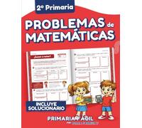 Problemas de Matemáticas 2º de Primaria: Cuaderno de repaso de matemáticas con más de 100 ejercicios para niños de 7 y 8 años