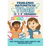 PROBLEMAS de MATEMÁTICAS para Niños con TDAH: Método visual en 10 PASOS (volumen 2): Cuaderno práctico creado por DOCENTES con 80 problemas ... y la comprensión en 3º y 4º de Primaria